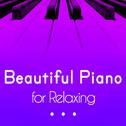 Beautiful Piano for Relaxing专辑