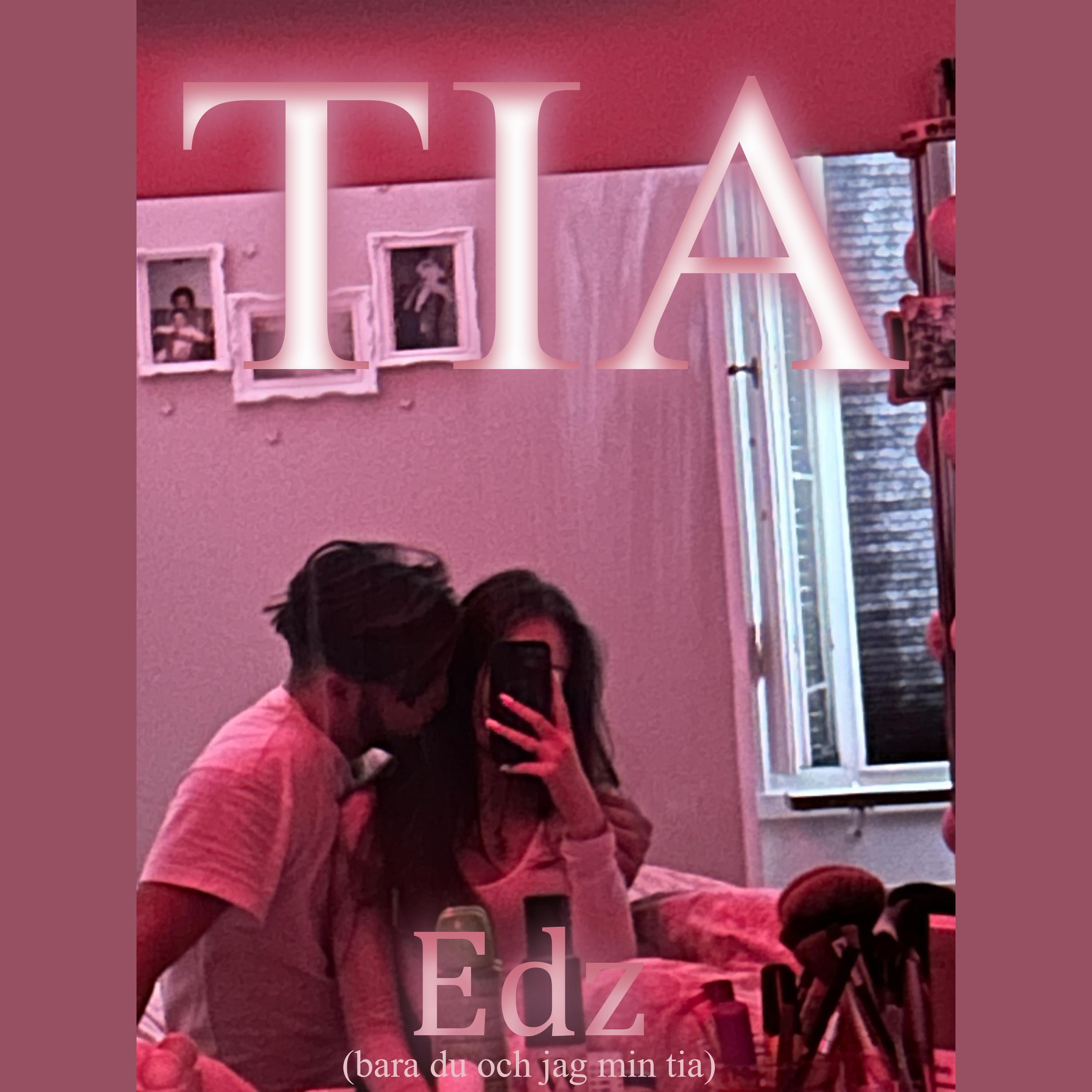 Edz - TIA (bara du och jag min tia)