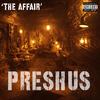 Preshus - THE AFFAIR