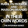 Marilyn Monroe and Marlon Brando - In Their Own Words