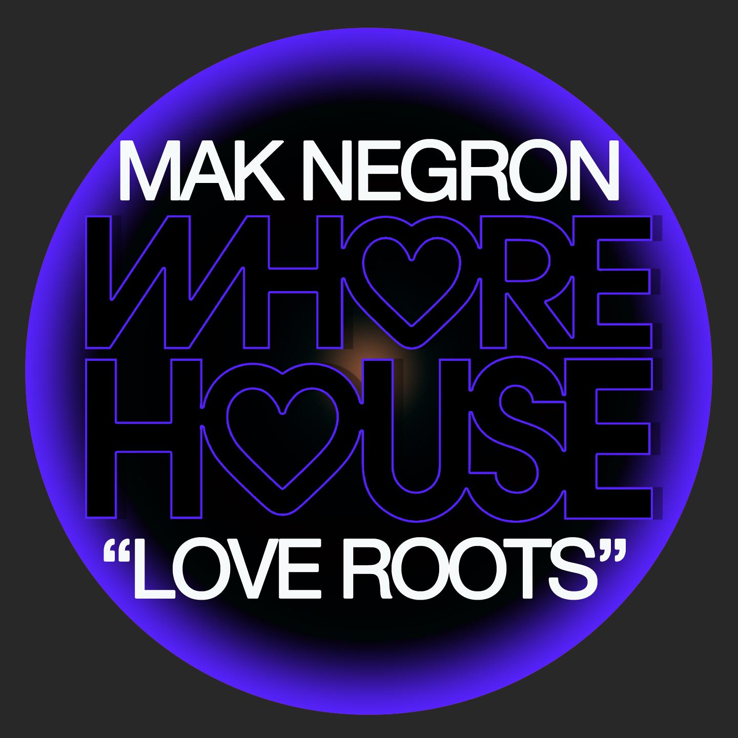 Mak Negron - Love Roots