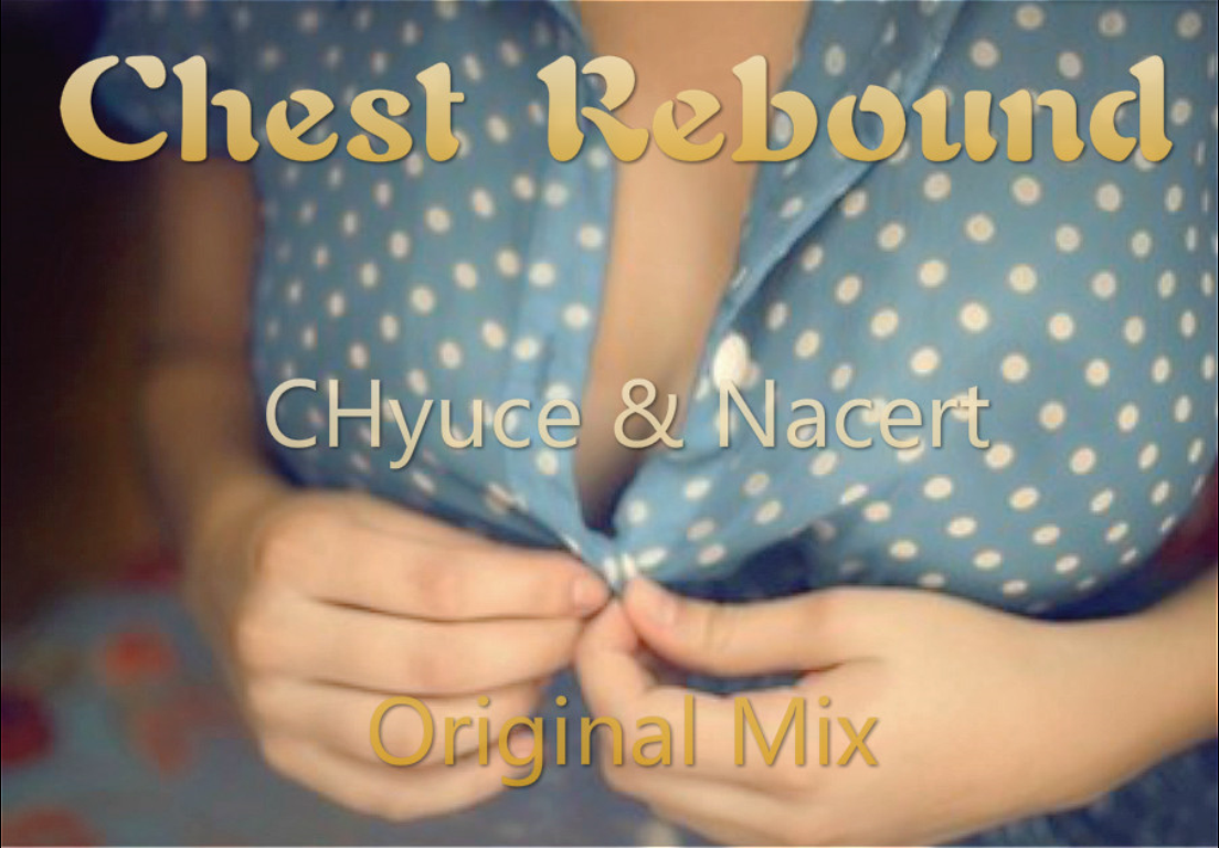 Chest rebound(Original Mix)专辑