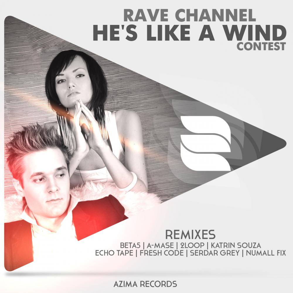Rave CHannel - He's Like A Wind (2Loop Remix)