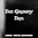 The Grumpy Trio