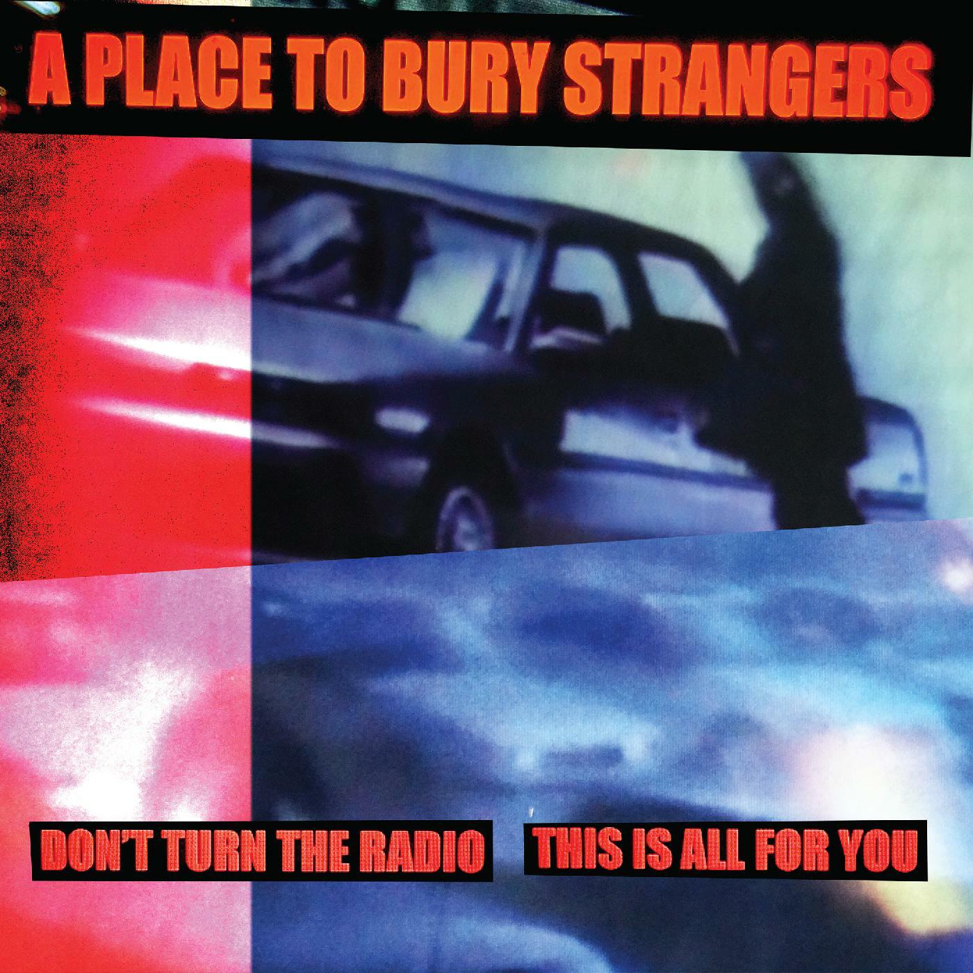 A Place to Bury Strangers - This Is All For You