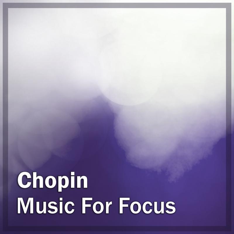 Chopin: Music for Focus