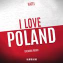 I Love Poland (Chengdu Remix)专辑