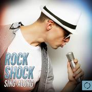 Rock Shock Sing - Along