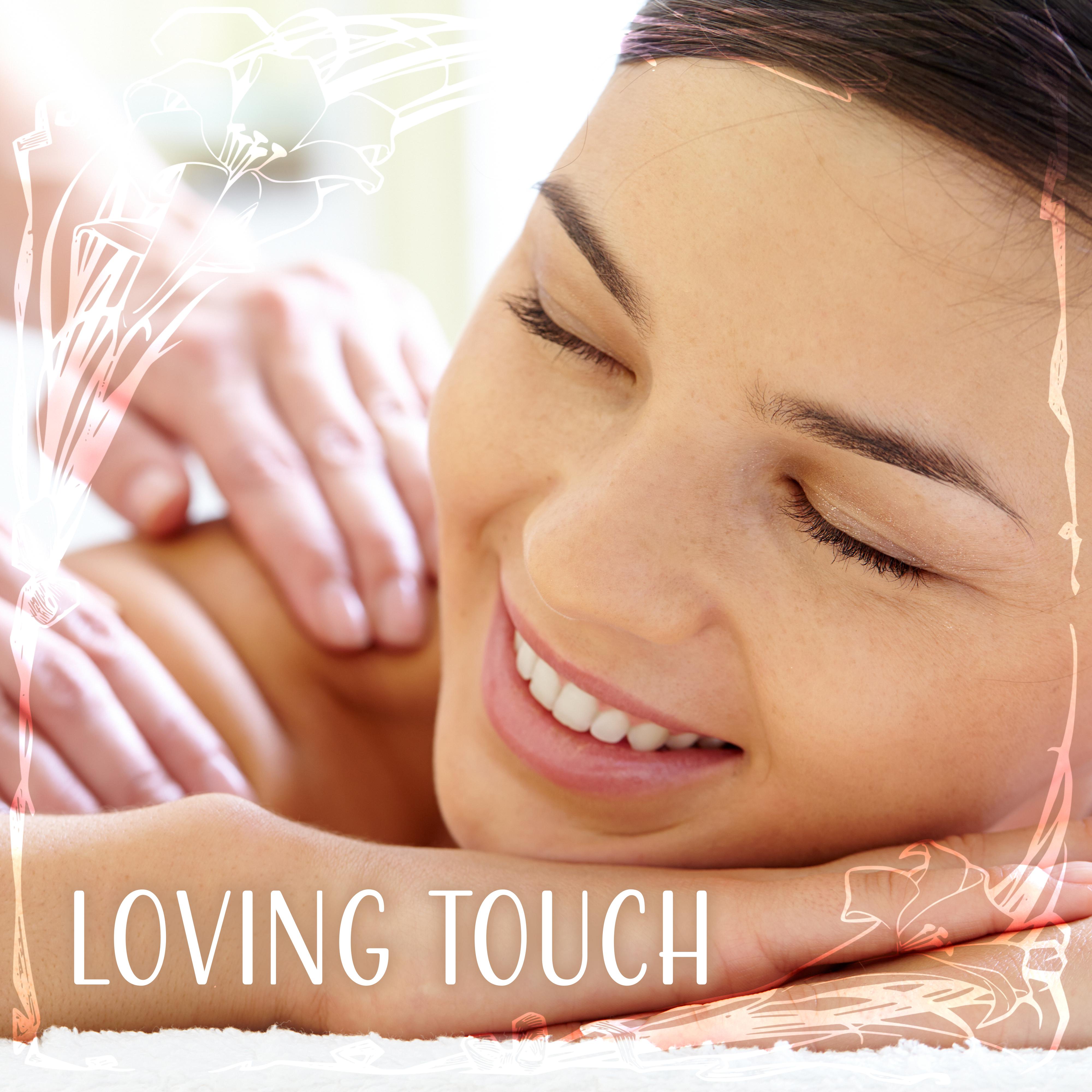 Loving Touch – Massage Music, Deep Relaxation, Spa, Healing Sounds of Nature, Spa Music, Pure Instru专辑