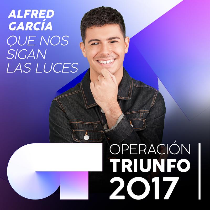 Que Nos Sigan Las Luces (Operación Triunfo 2017)