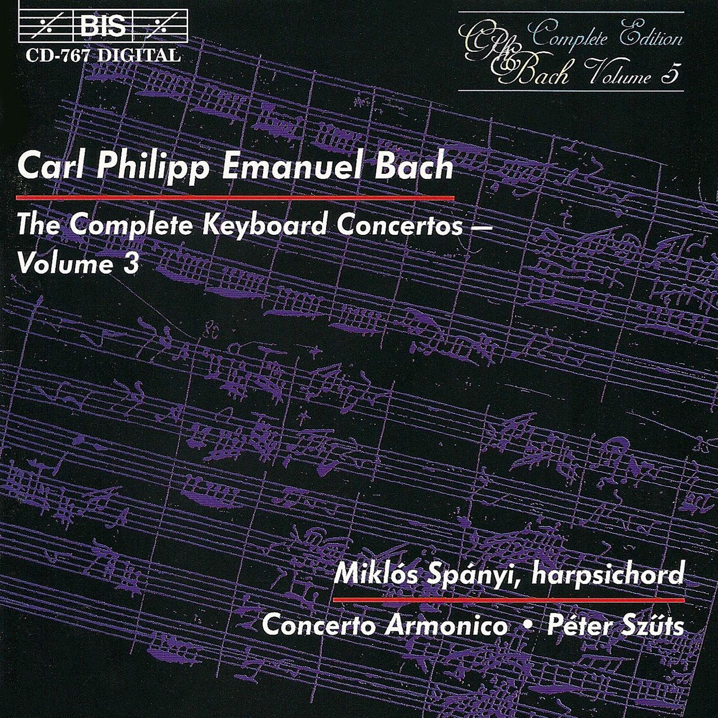 BACH, C.P.E.: Keyboard Concertos (Complete), Vol. 3 (Spányi, Concerto Armonico Budapest) - Keyboard Concertos, Wq. 6, 8, 18