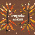 Orangepekoe in Autumn