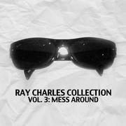 Ray Charles Collection, Vol. 3: Mess Around