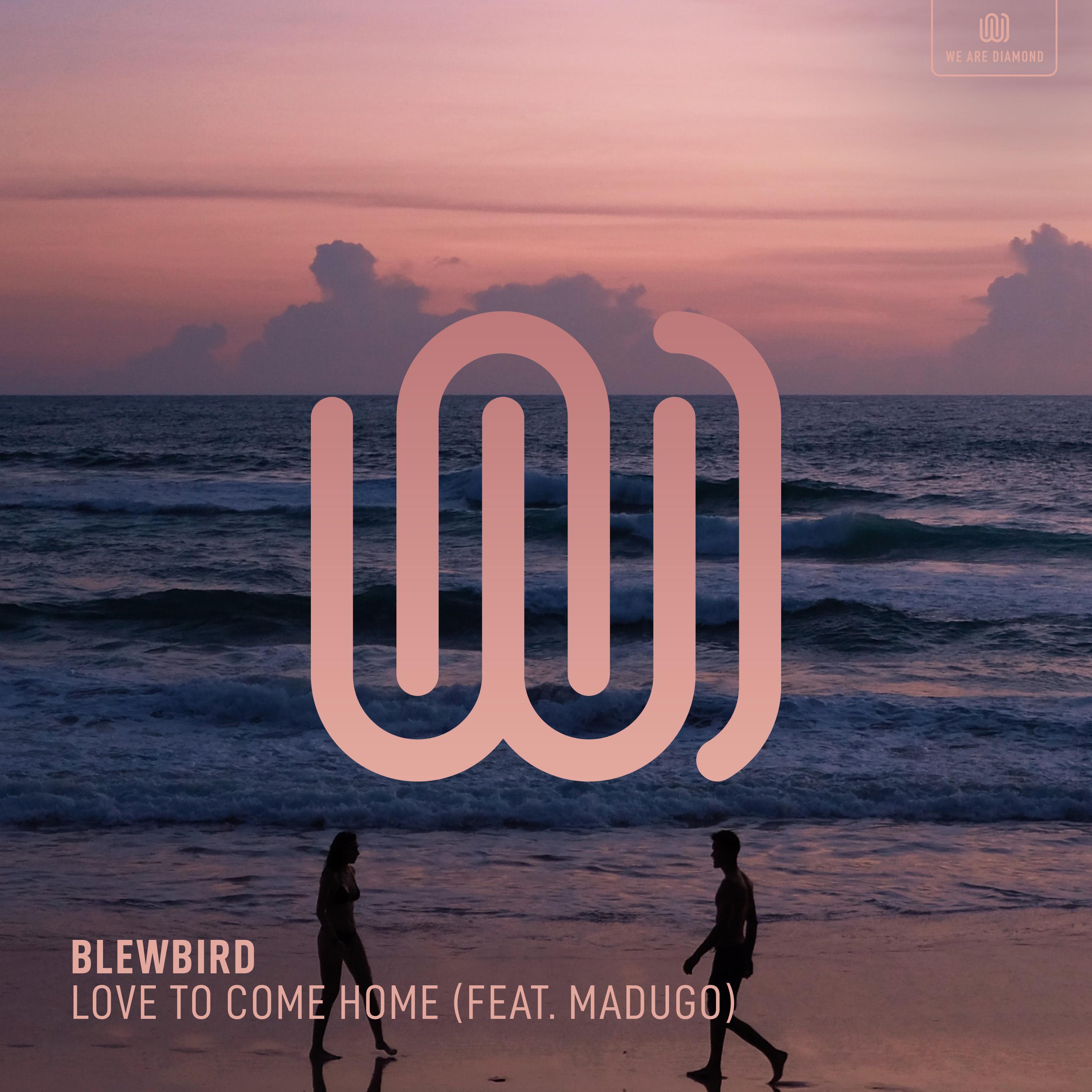 Blewbird - Love to Come Home