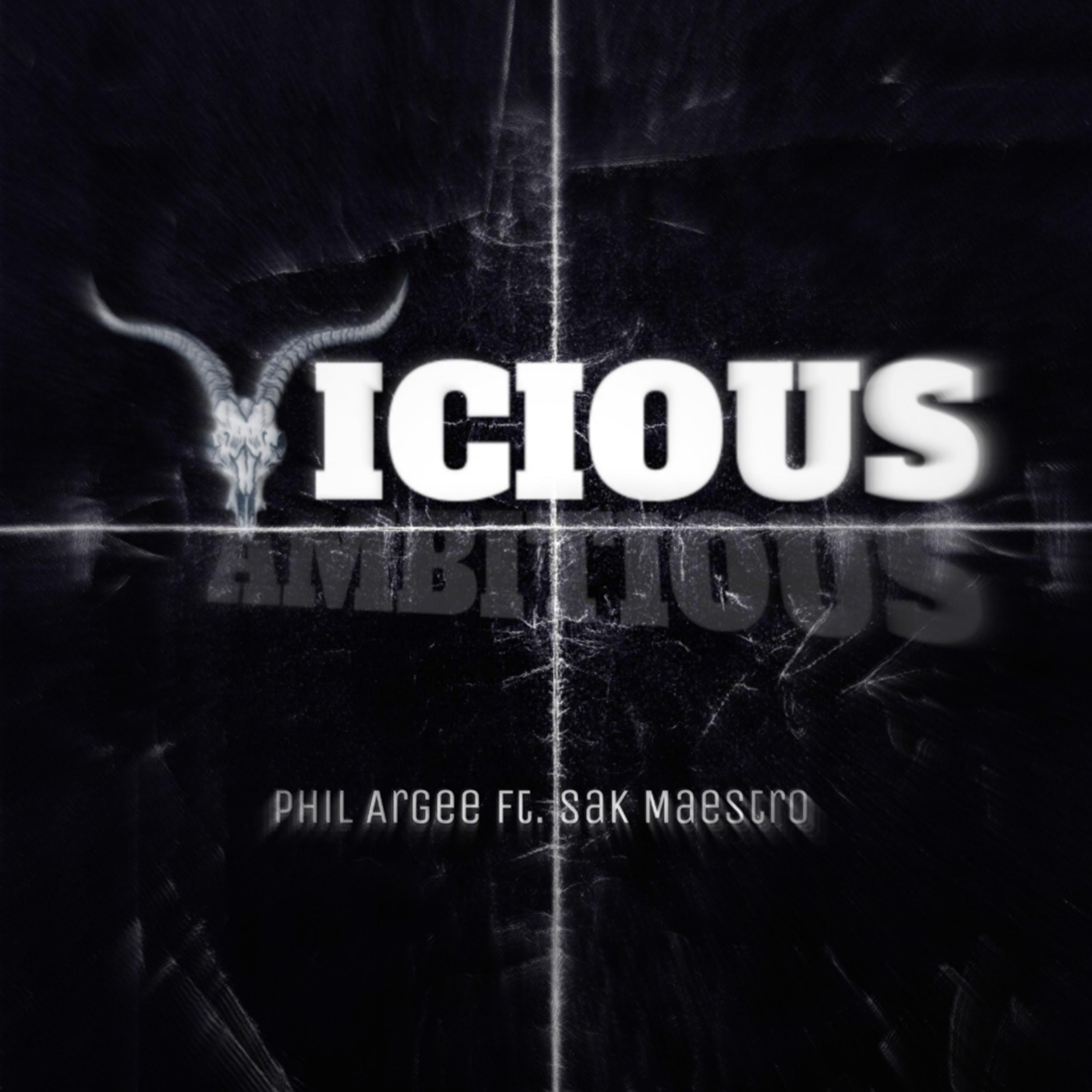 Phil Argee - Vicious, Ambitious (feat. Sak Maestro)