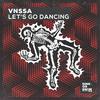 VNSSA - Let's Go Dancing