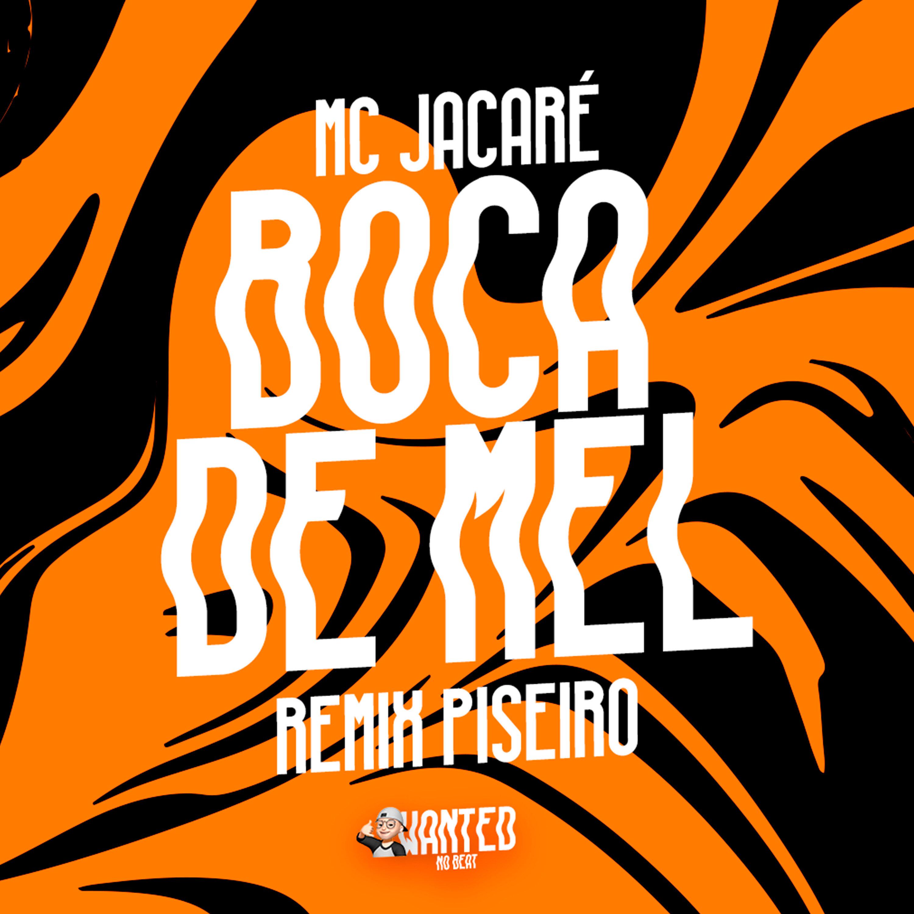 WANTED no Beat - Boca de Mel [Remix Piseiro] (feat. Mc Jacaré)