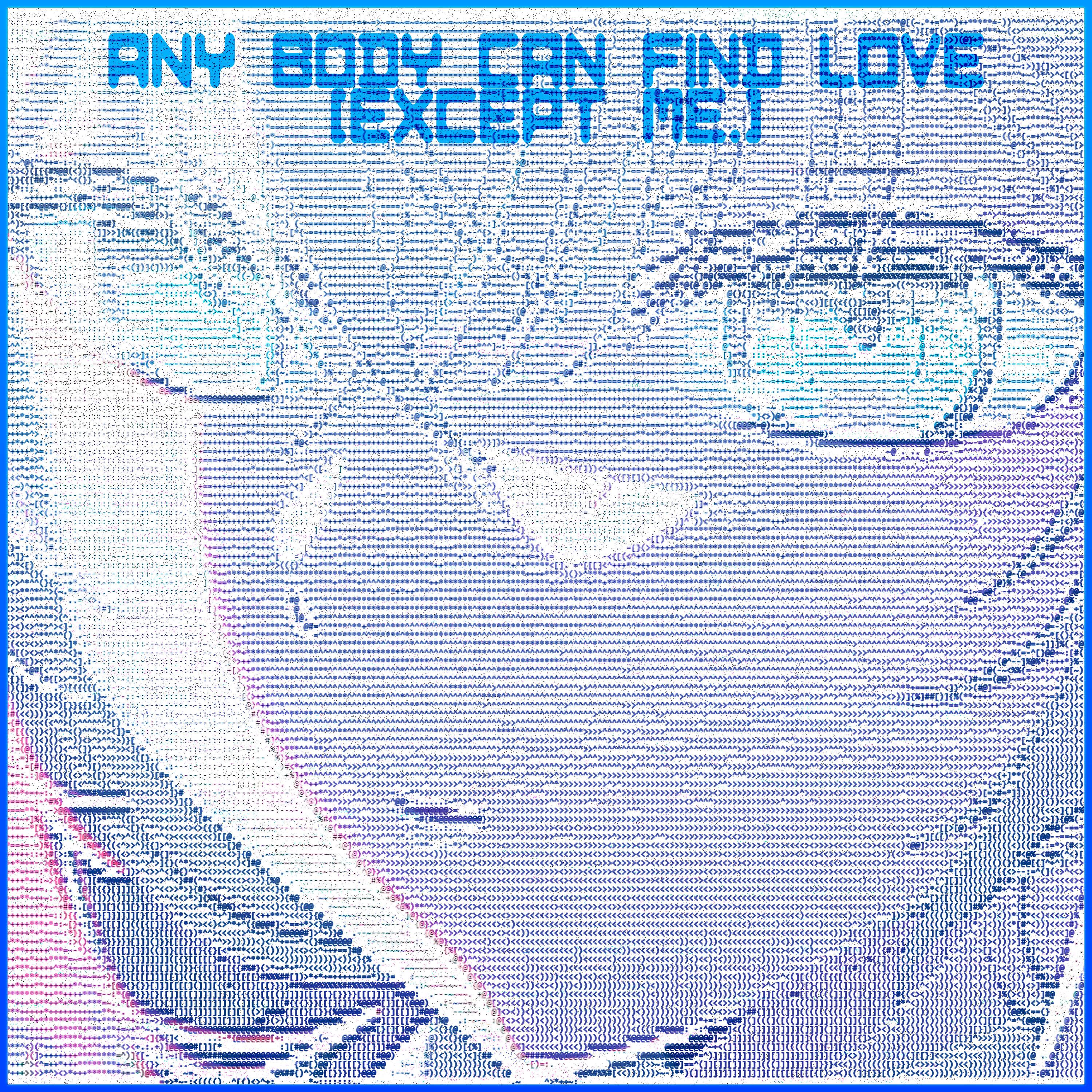 anybody can find love (except me.) FRENCHCORE