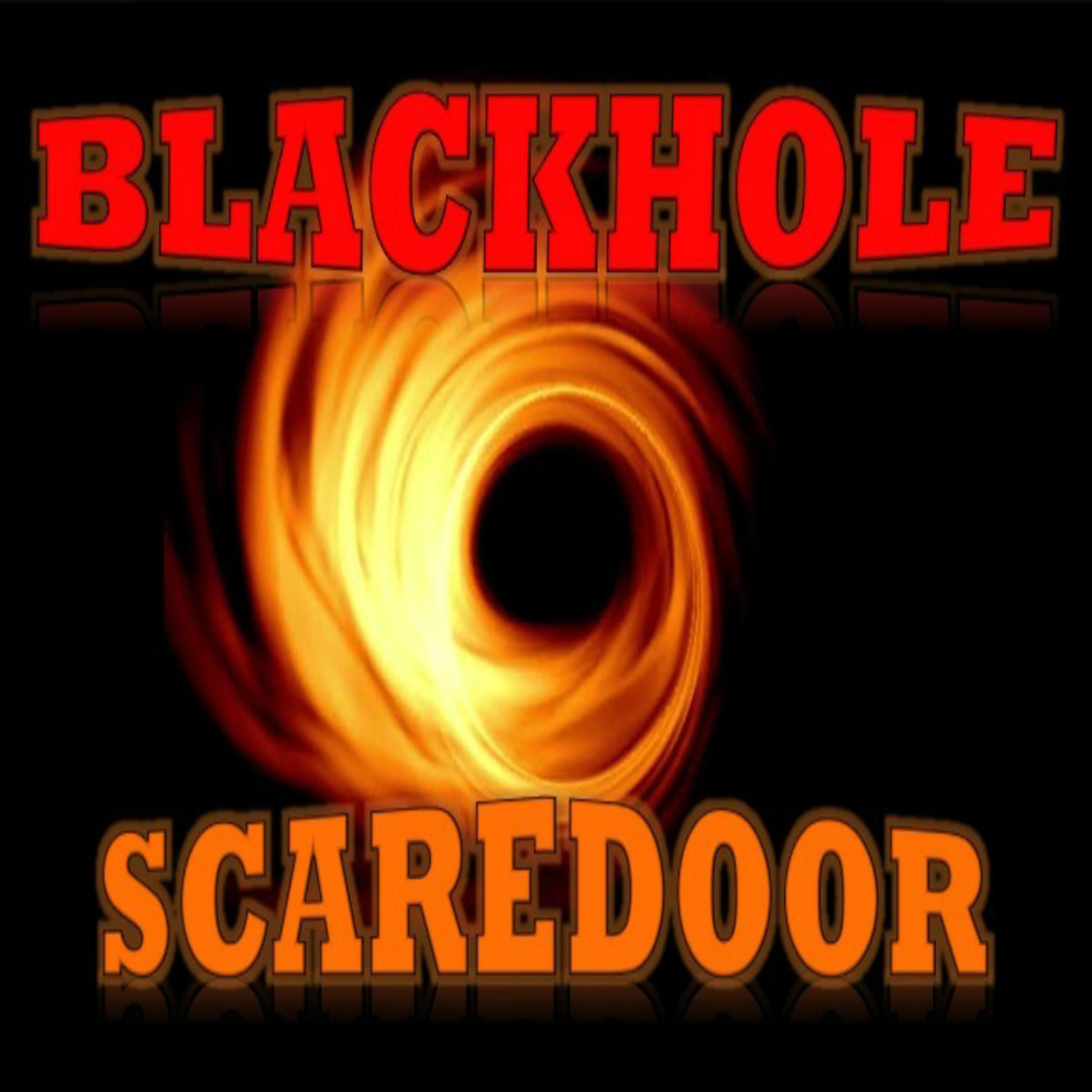 Scaredoor - Blackhole