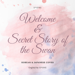 S*ONE |《Weclome》&《Secret Story of the Swan》