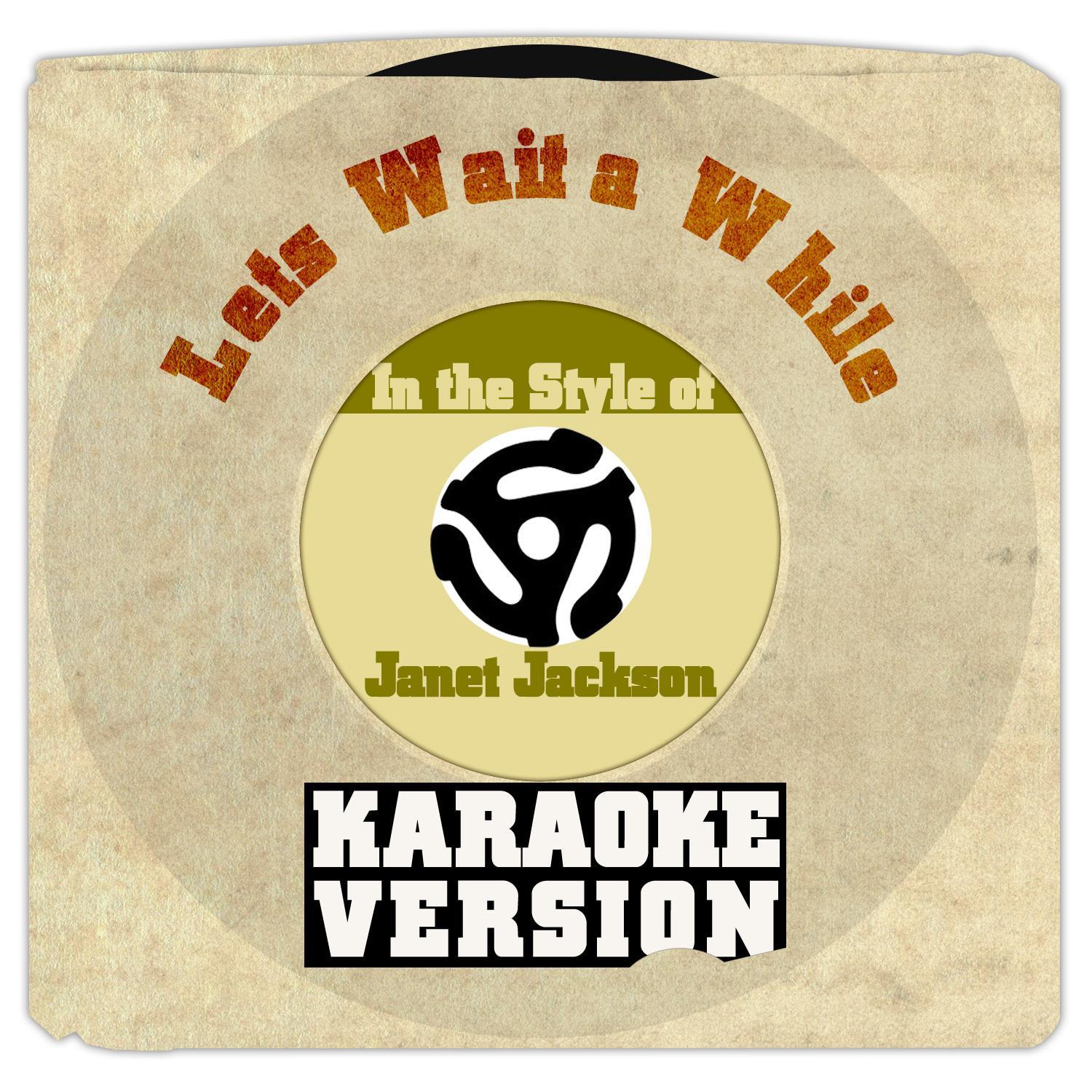 Lets Wait a While (In the Style of Janet Jackson) [Karaoke Version] - Single专辑