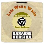 Lets Wait a While (In the Style of Janet Jackson) [Karaoke Version] - Single专辑