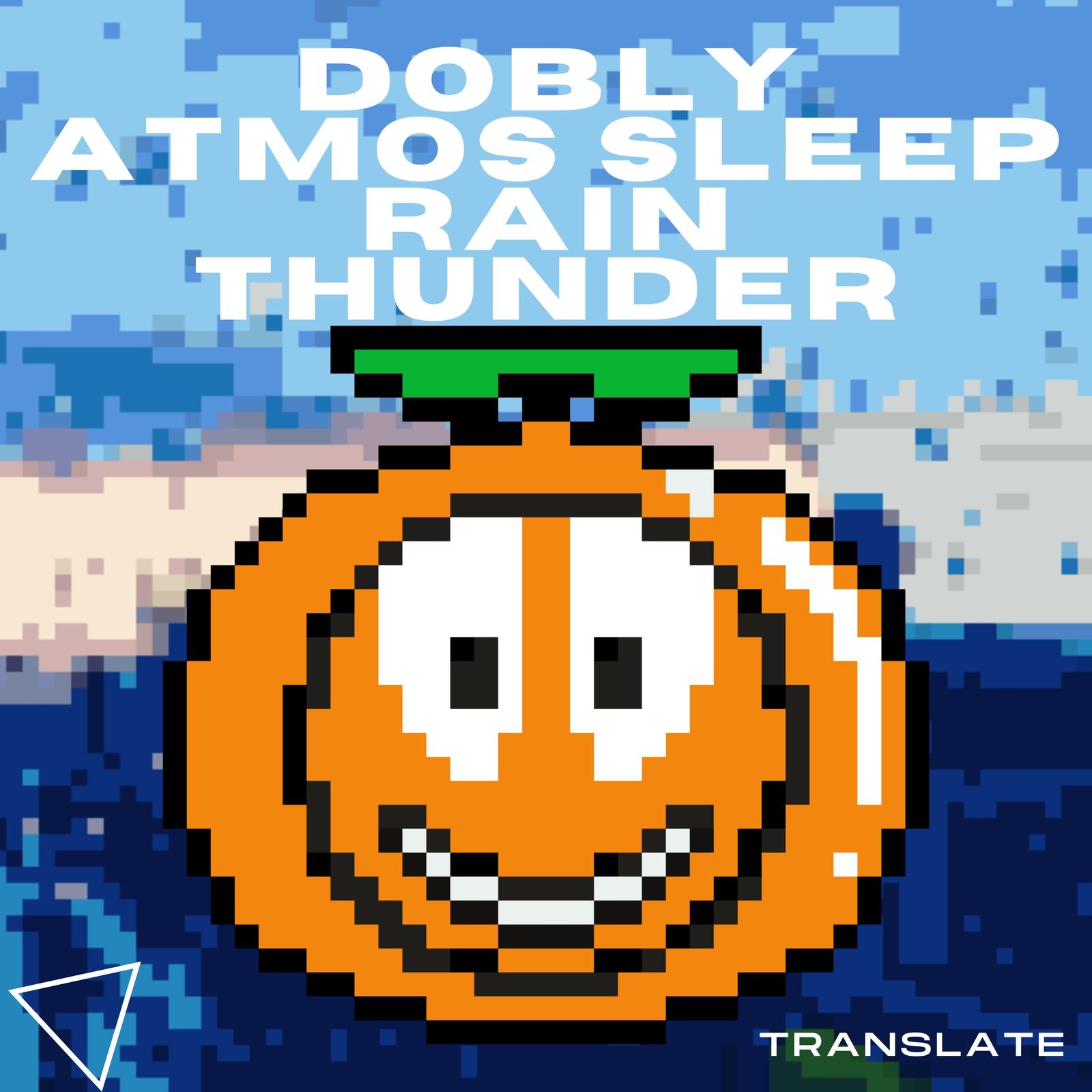 dobly atmos sleep rain thunder pt 35