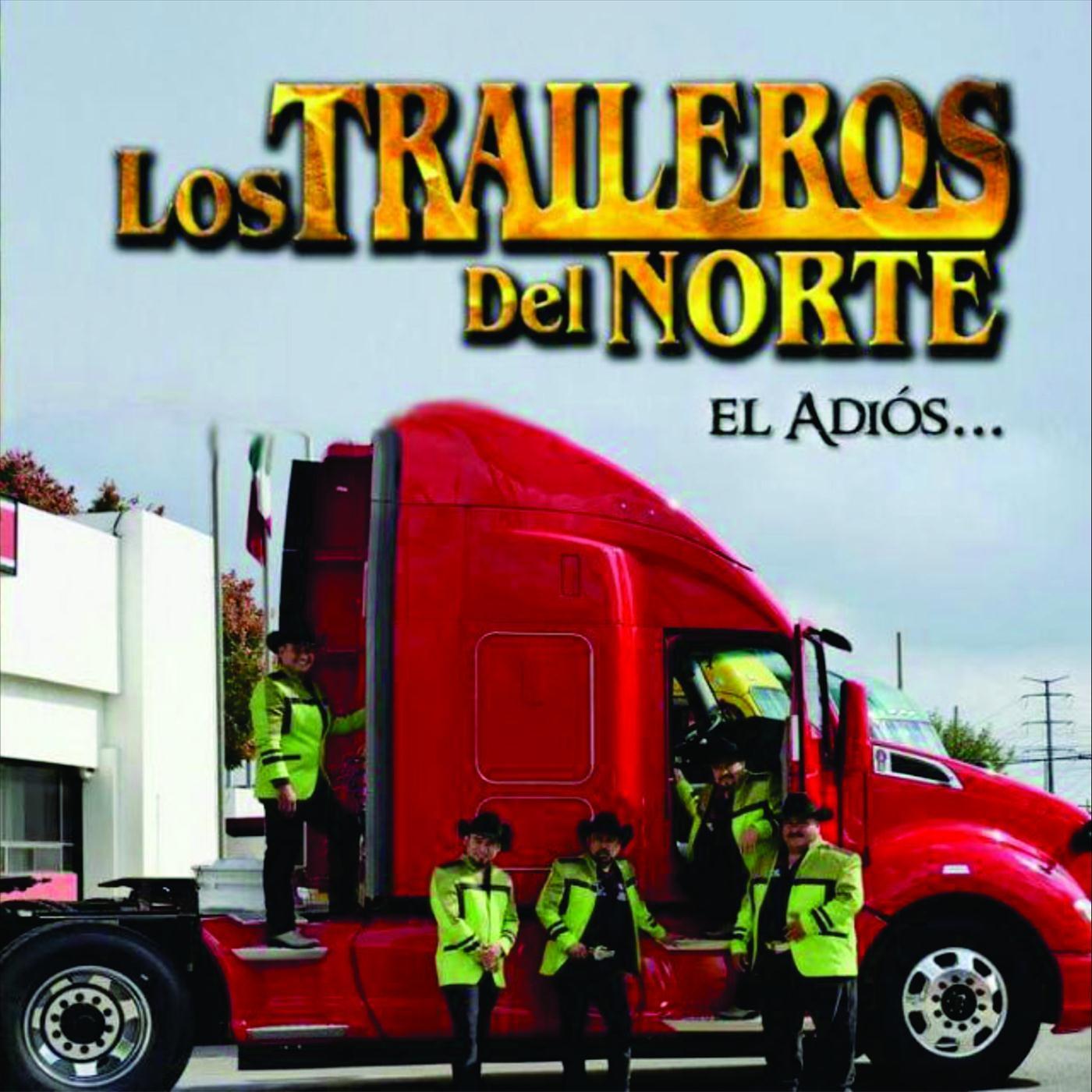 Los Traileros del Norte - Vete de Aquí