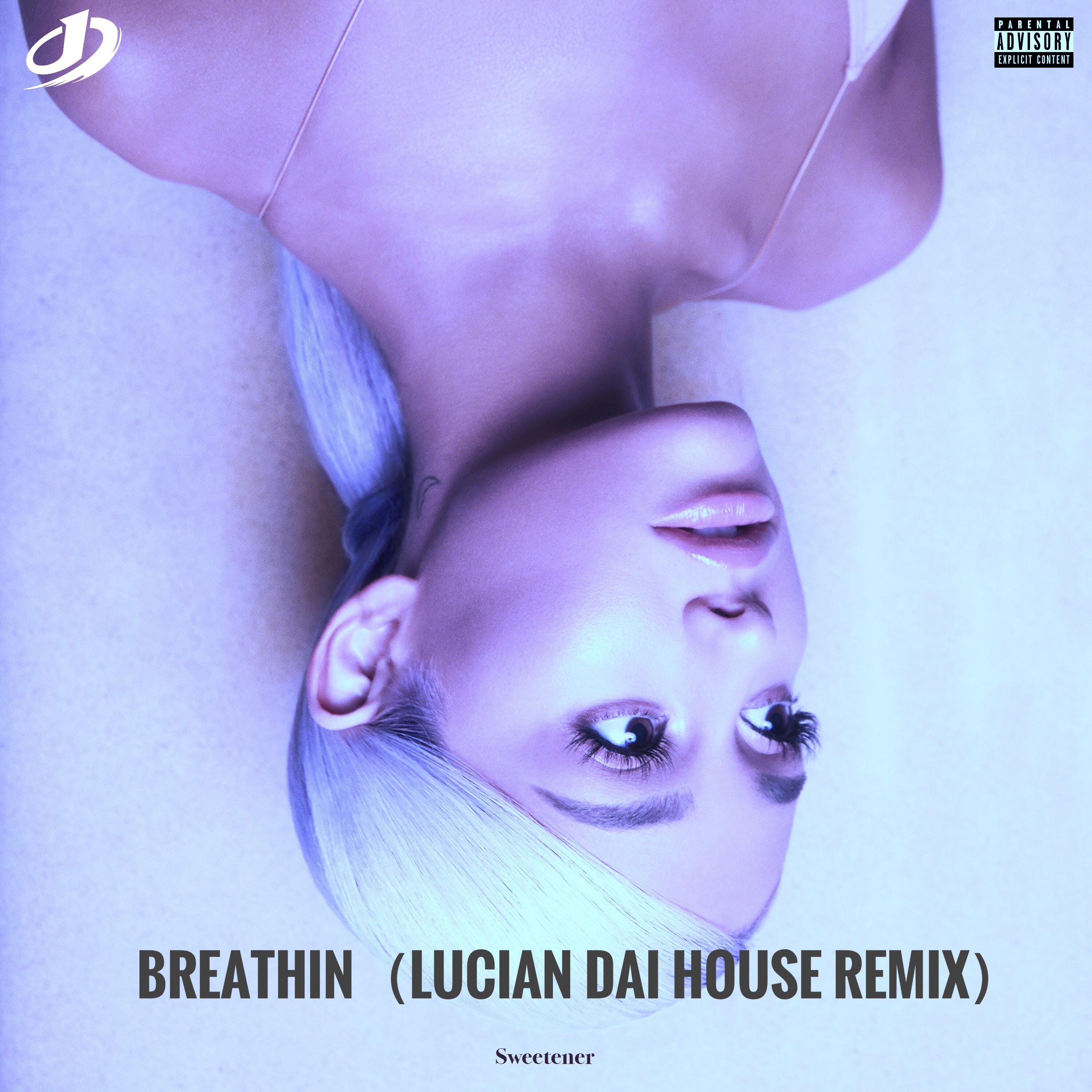 Breathin(Lucian Dai House Remix）专辑