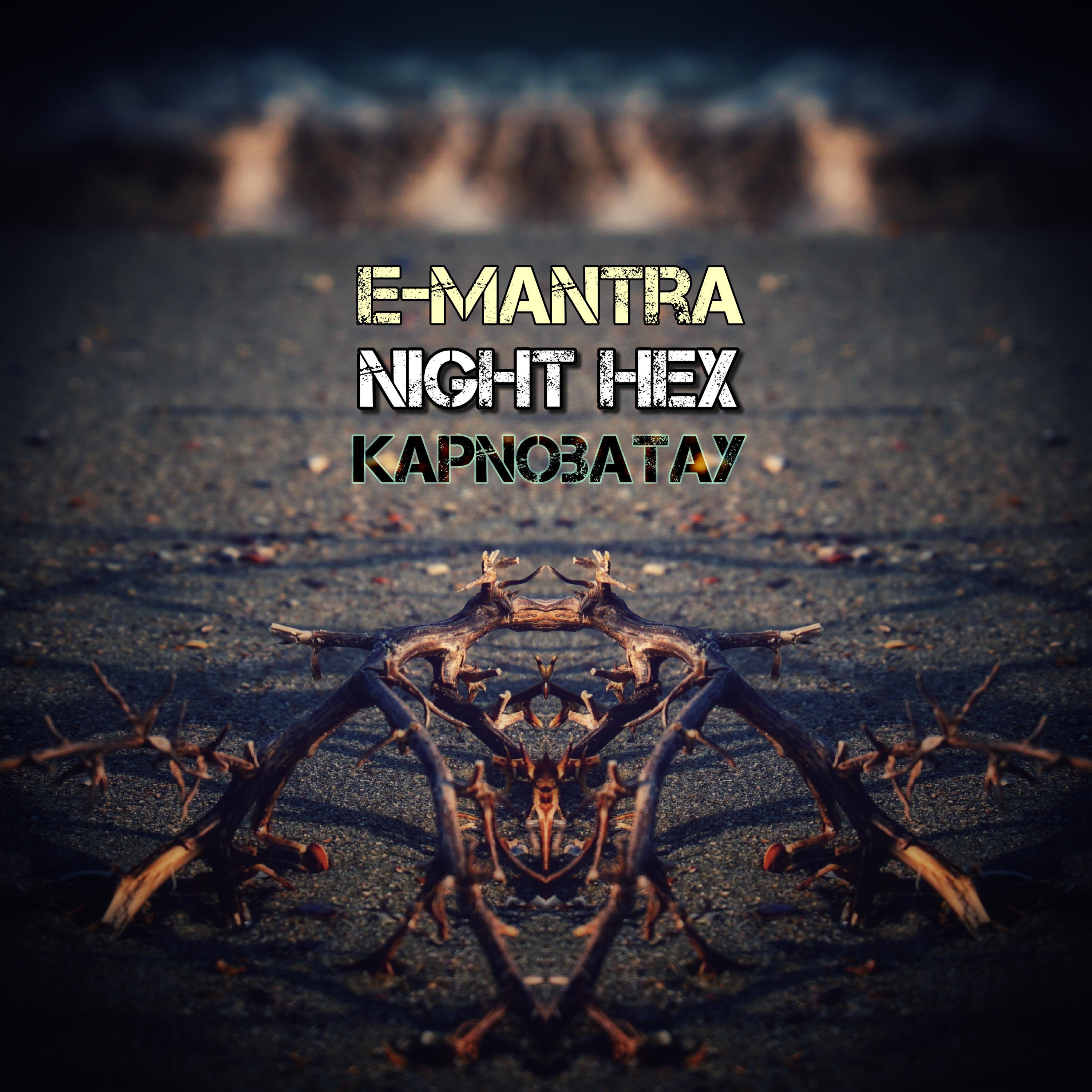 E-Mantra Night Hex Kapnobatay