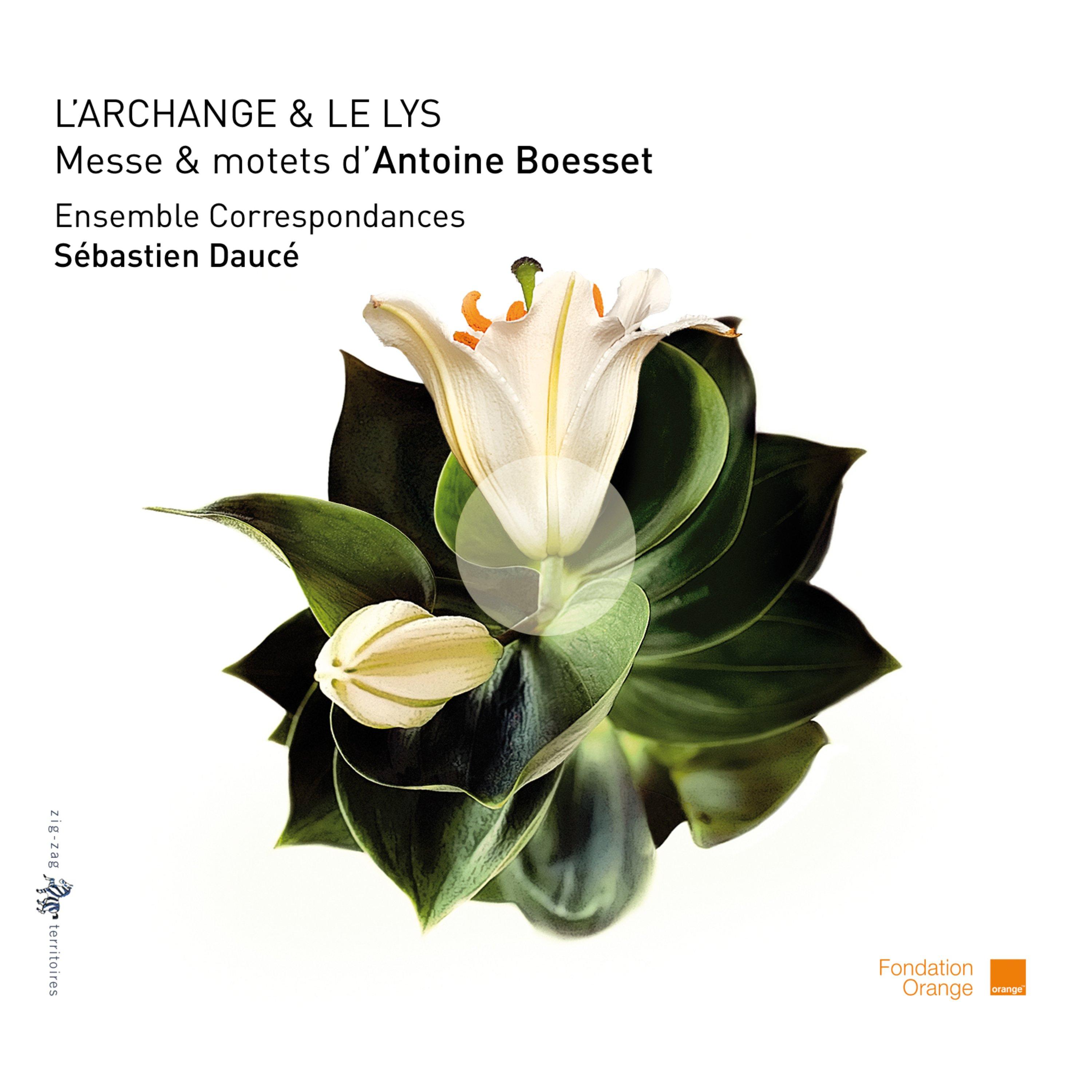 L'Archange & le Lys: Messe & motets d'Antoine Boesset