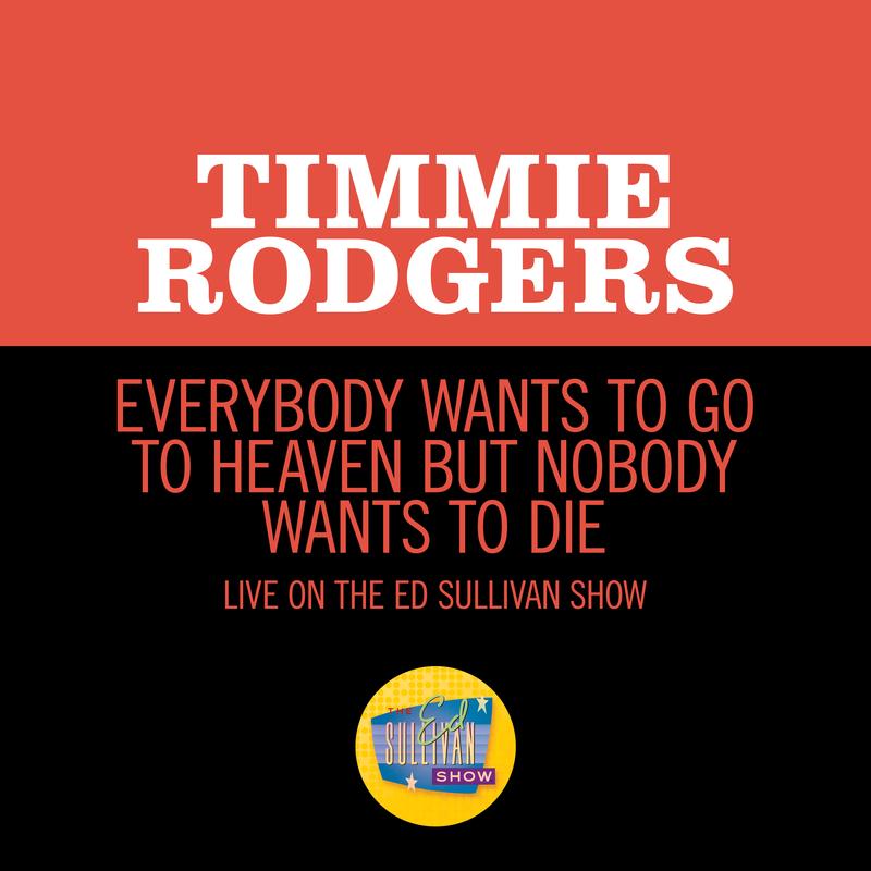 Everybody Wants To Go To Heaven But Nobody Wants To Die (Live On The Ed Sullivan Show, April 23, 1961)