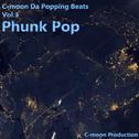 C-moon Da Popping Beats Vol.3 Phunk Pop专辑