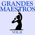 Grandes Maestros Vol.II