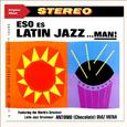 Eso Es Latin Jazz...man!