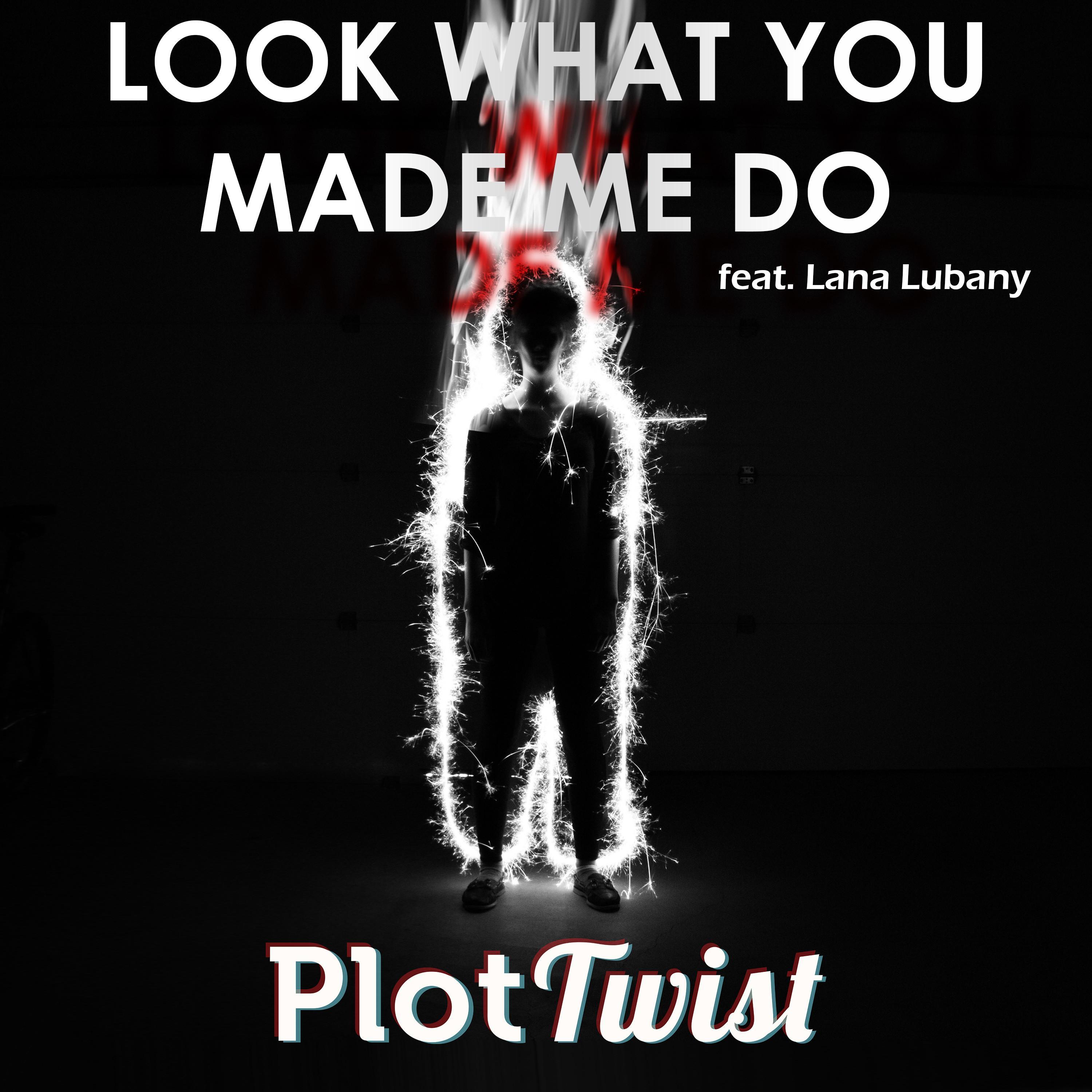 Look What You Made Me Do (feat. Lana Lubany)