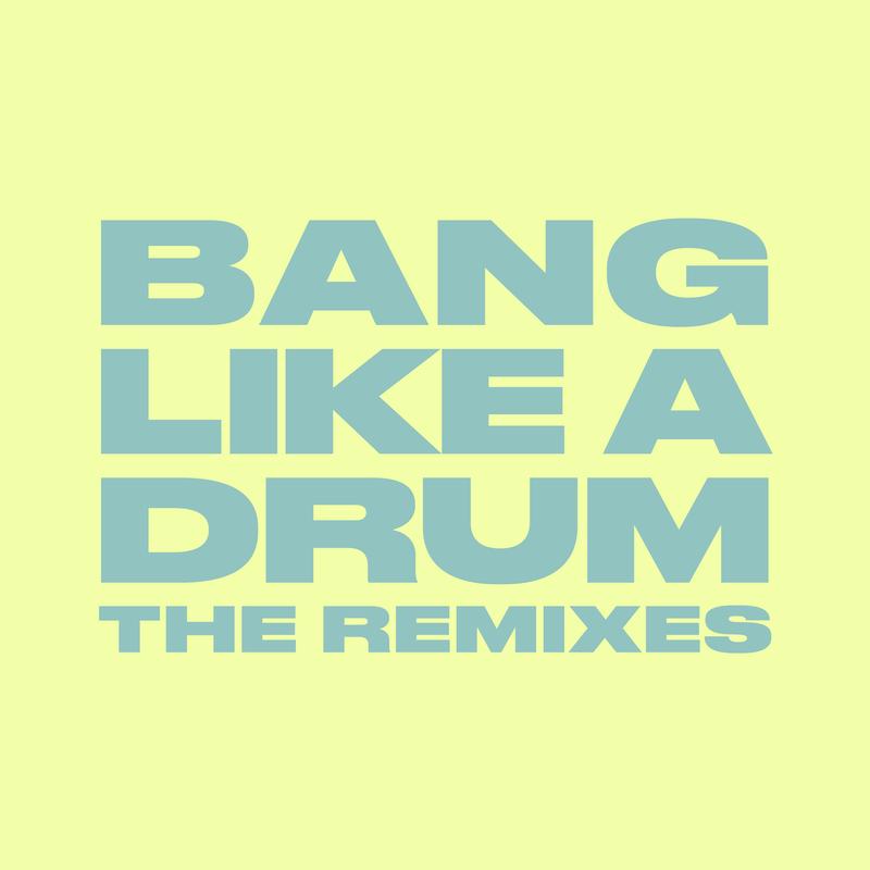 Bang Like A Drum (The Remixes)