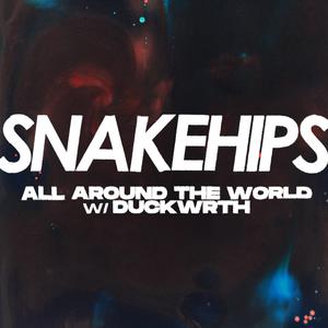 Snakehips & Duckwrth - All Around The World (Instrumental) 原版无和声伴奏 （降1半音）