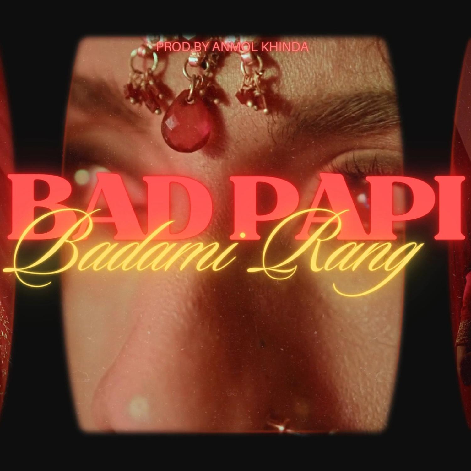 Badami Rang - Bad Papi - 专辑 - 网易云音乐