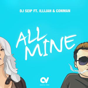 DJ Seip - All Mine (Instrumental) 无和声伴奏 （降2半音）