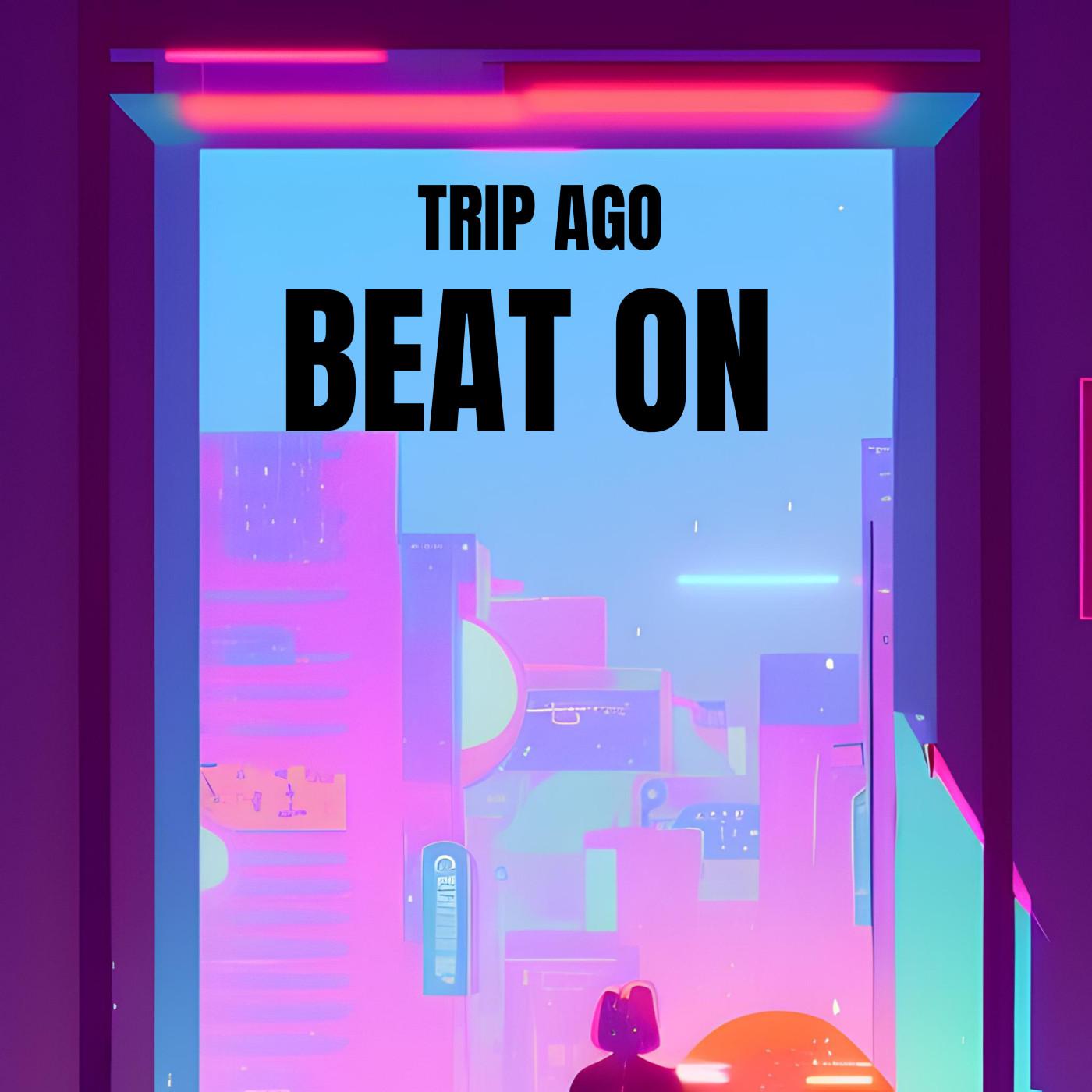 Trip Ago - beat on