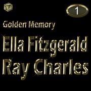 Golden Memory: Ella Fitzgerald & Ray Charles, Vol. 1