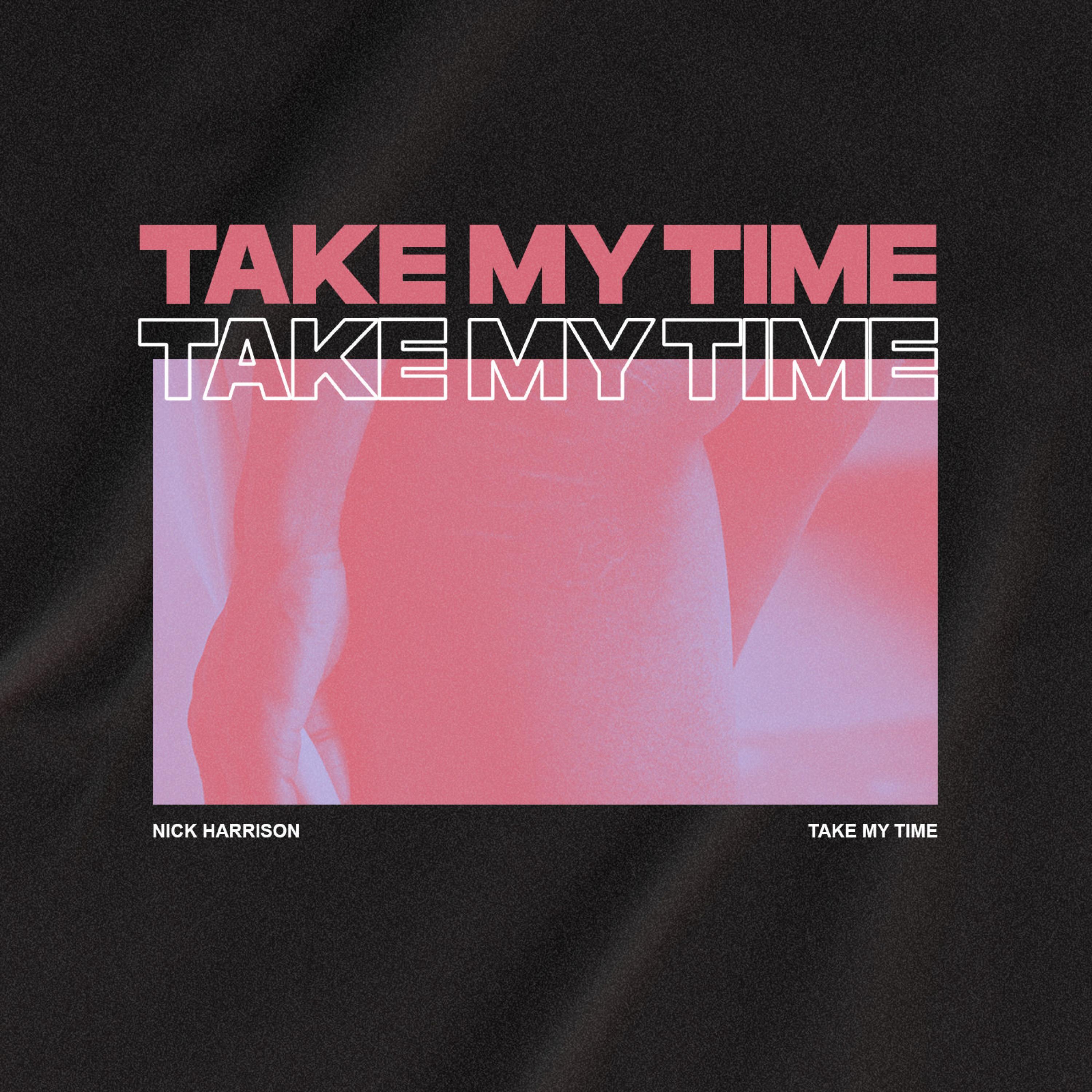 Take My Time
