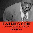 Nat King Cole Anthology, Vol. 5: Route 66