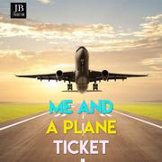 Me and a Plane Ticket