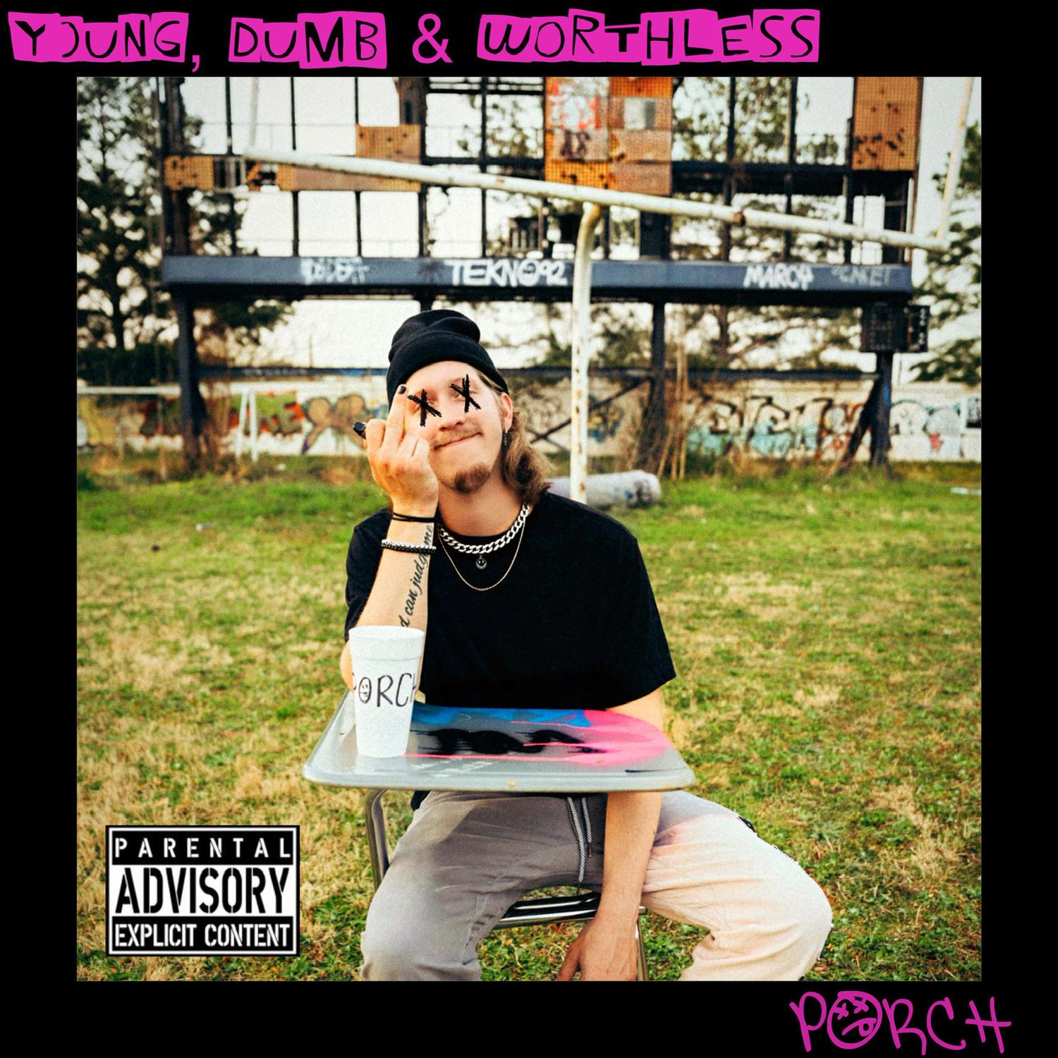 Young, Dumb & Worthless