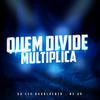 Dj Lex Barulhento - Quem Divide Multiplica