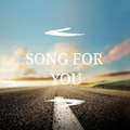 SONG FOR YOU