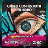 DJ RC1 - Gasto Com as Puta na Hidro