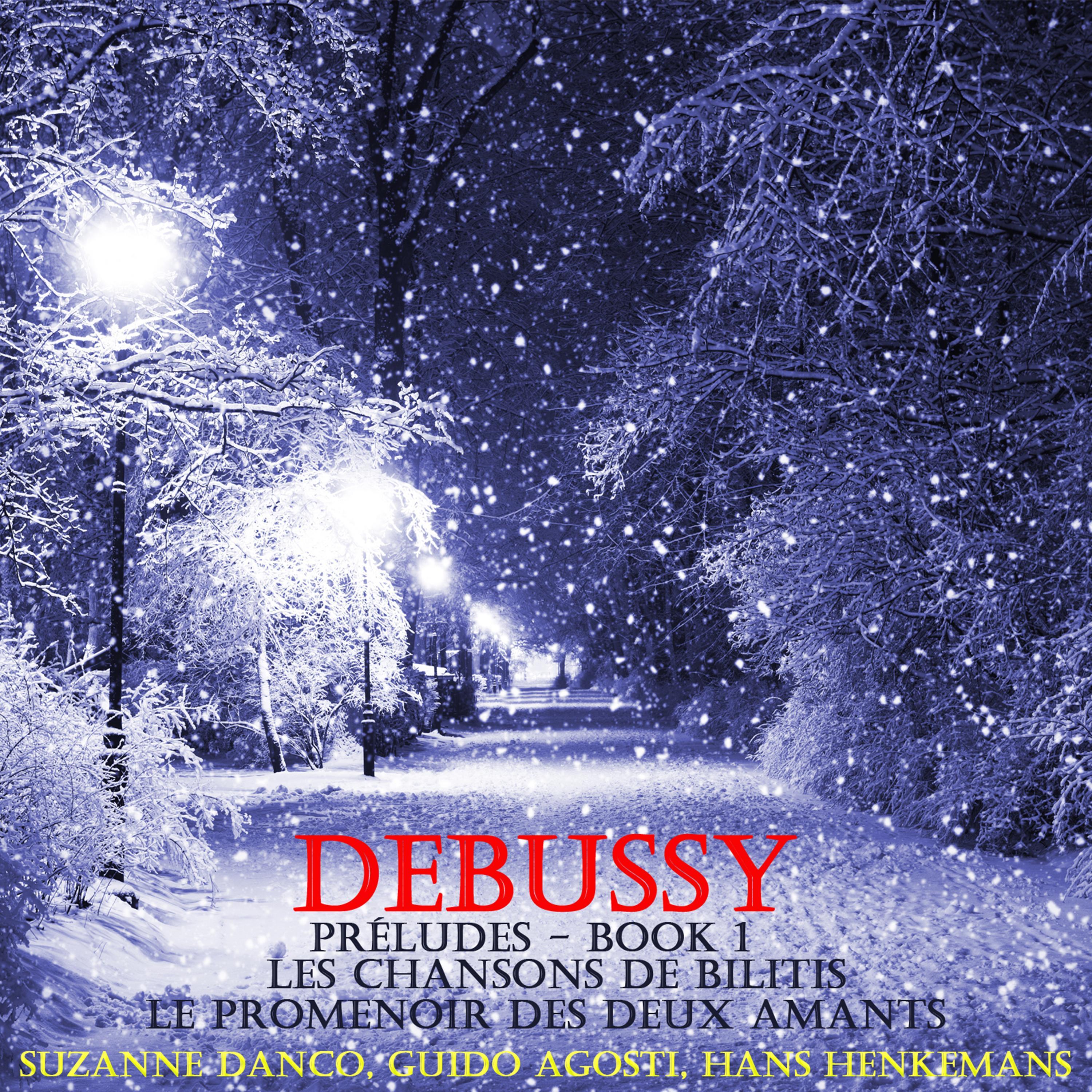 Debussy: Les Chansons de Bilitis, Le Promenoir Des Deux Amants, Préludes, Book 1